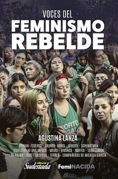 VOCES DEL FEMINISMO REBELDE - AGUSTINA LANZA