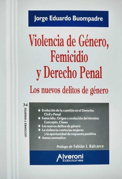 VIOLENCIA DE GÉNERO, FEMICIDIO Y DERECHO PENAL - JORGE EDUARDO BUOMPADRE