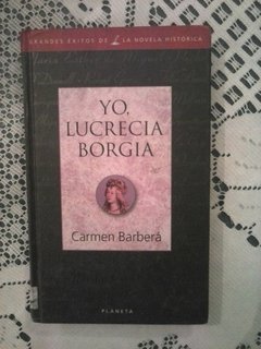 YO, LUCRECIA BORGIA - CARMEN BARBERA