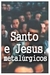 Santo e Jesus, Metalúrgicos