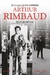 Arthur Rimbaud - Uma Biografia