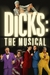 Dicks The Musical