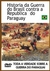 Toda Verdade Sobre a Guerra do Paraguai