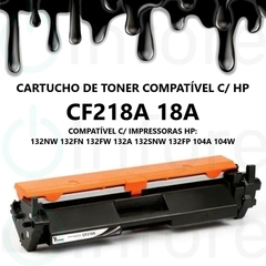 Toner Compatível com HP CF218A 18A | 132NW 132FN 132FW 132A 132SNW 132FP 104A 104W | 1.4k - comprar online