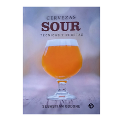 Cervezas Sour Técnicas y Recetas - Sebastian Oddone