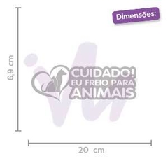 Adesivo Cuidado eu freio para animais - comprar online