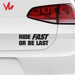 Adesivo Ride Fast or Be Last na internet
