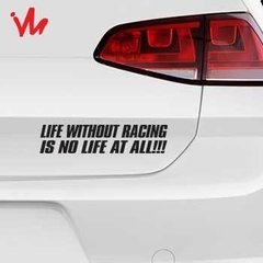 Adesivo Life Without Racing Is No Life At All!!! na internet
