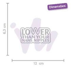 Adesivo Lower Than Your Nans Nipples - comprar online