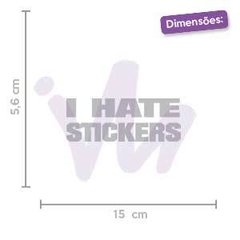 Adesivo I Hate Stickers - comprar online