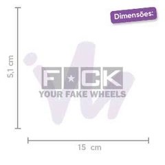 Adesivo Fuck Your Fake Wheels - comprar online