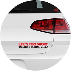 Adesivo Life´s Too Short to Drive Boring Cars