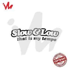 Adesivo Slow & Low That is My Tempo