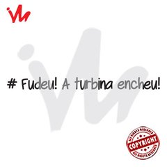 Adesivo Fudeu a Turbina Encheu! - comprar online