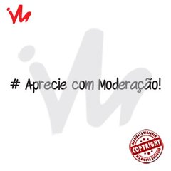 Adesivo Aprecie com Moderação - comprar online