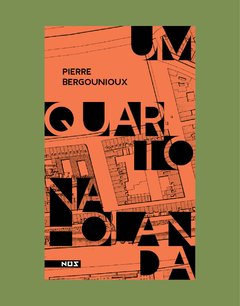 Um quarto na Holanda - Pierre Bergonioux