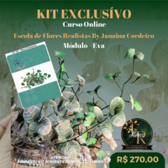 KIT Curso Online - Escola de Flores Realistas By Janaina Cordeiro | Módulo - E.V.A.