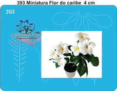 393 - Miniatura Flor do Caribe