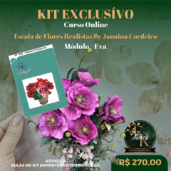 KIT Curso Online - Escola de Flores Realistas By Janaina Cordeiro | Módulo - E.V.A. on internet