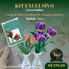 KIT Curso Online - Escola de Flores Realistas By Janaina Cordeiro | Módulo - E.V.A. - loja online