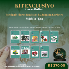 KIT Curso Online - Escola de Flores Realistas By Janaina Cordeiro | Módulo - E.V.A.