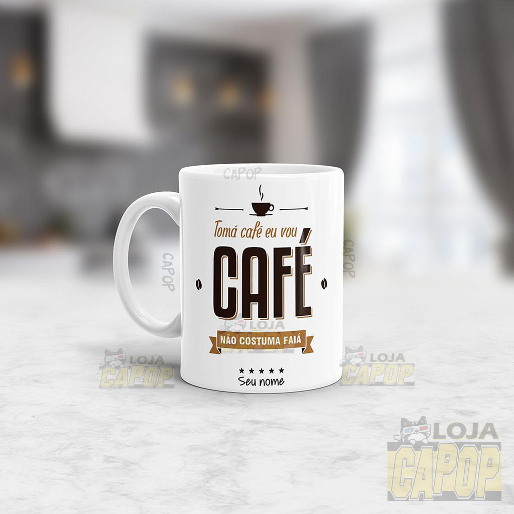 Caneca Tomá Café eu vou, café não costuma Faiá