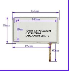 Tela Touch Screen 6.2 Central Multimídia 155*88 Lad Direito