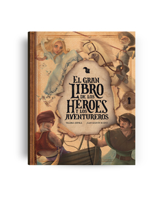 El gran libro de los héroes y los aventureros - EDITORIAL AZ