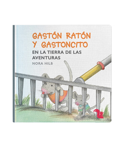 Gastón Ratón y Gastoncito en la tierra de las aventuras - EDITORIAL AZ