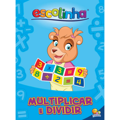 Escolinha Aprendendo Matemática: Multiplicar e Dividir