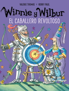 Winnie y Wilbur. El caballero revoltoso - Valerie Thomas y Korky Paul