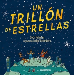 Un trillón de estrellas - Seth Fishman
