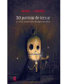 20 Poemas de terror y una canción disparatada - Victoria Bayona y Juan Chavetta