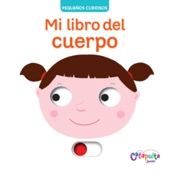 Pequeños Curiosos: Mi Libro del cuerpo - Nathalie Choux