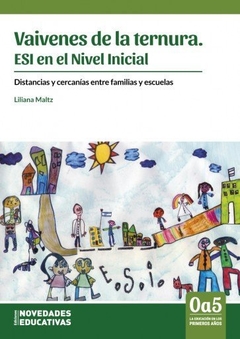 Vaivenes de la ternura: ESI en el Nivel Inicial - Liliana Maltz