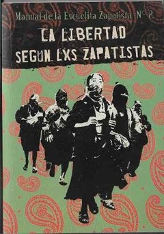 La Libertad Según Lxs Zapatistas Nro2 - Manual de escuela zapatista