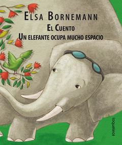 Un Elefante ocupa mucho espacio. El cuento - Elsa Bornemann y O'Kif - comprar online
