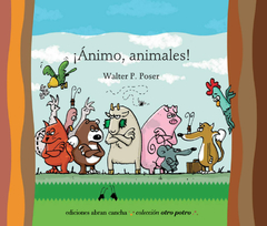 ¡Ánimo, Animales! - Walter P. Poser