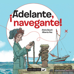 ¡Adelante, Navegante! - Adela Basch y Alberto Pez