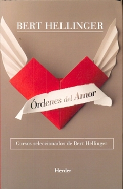 ORDENES DEL AMOR - CURSOS SELECCIONADOS DE BERT HELLINGER