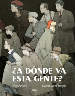 ¿A dónde va esta gente? - Fran Parreño y Gonçal López-Pampló