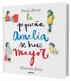 La Pequeña Amelia se hace mayor - Paula Bonet y Elisenda Roca