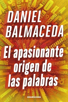 El apasionante origen de las palabras - Daniel Balmaceda