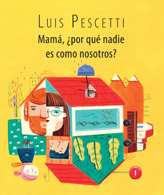 Mamá ¿por qué nadie es como nosotros? - Luis Pescetti