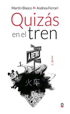 Quizás en el tren - Martín Blasco y Andrea Ferrari