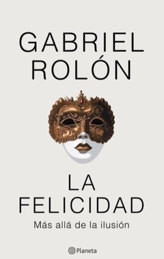 La felicidad - Gabriel Rolón