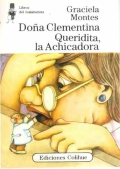 DOÑA CLEMENTINA QUERIDITA, LA ACHICADORA