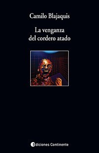 La venganza del cordero atado - Camilo Blajaquis