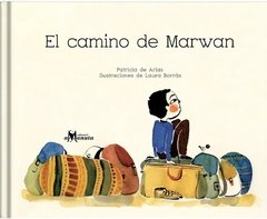 El camino de Marwan - Patricia de Arias y Laura Borras