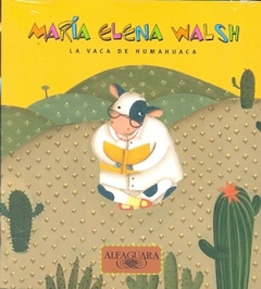 La vaca de Humahuaca - MarÍa Elena Walsh y Valeria Cis